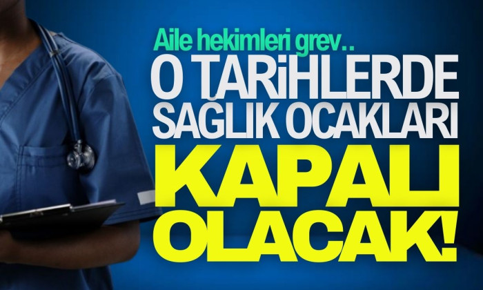 Aile hekimleri grev iş bırakıyor 5 gün sürecek!
