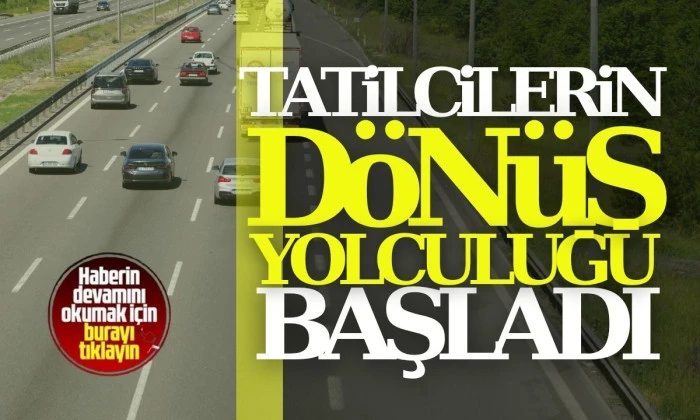 Dönüş yolculuğu başladı