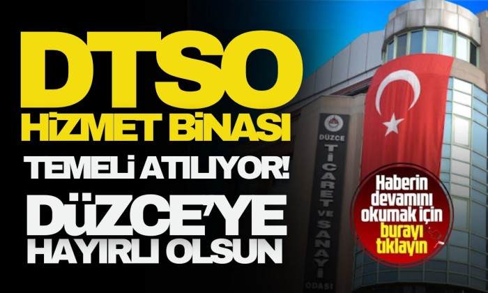 DTSO yeni hizmet binası temeli atılıyor