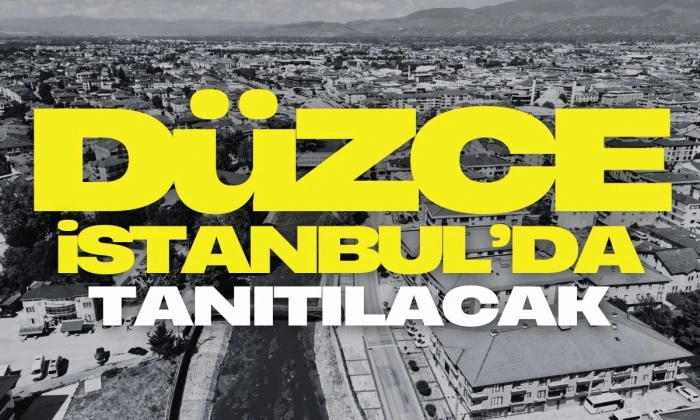 D&uuml;zce İstanbul&rsquo;da tanıtılacak