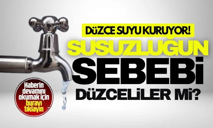 Düzce'de Suyu Dikkatli kullanın