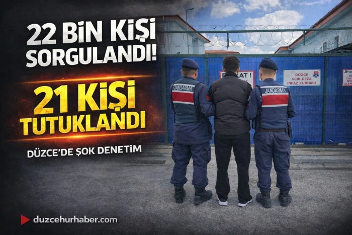 D&uuml;zce'de aranan 21 kişi tutuklandı