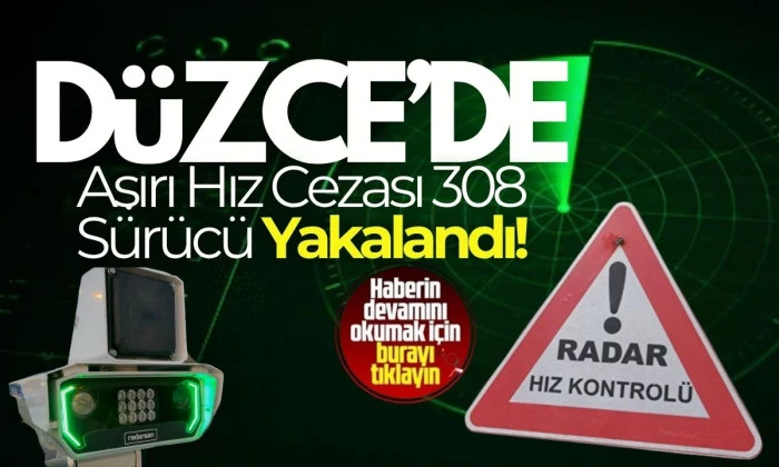 Düzce'de 308 hızlı sürücü radara girdi