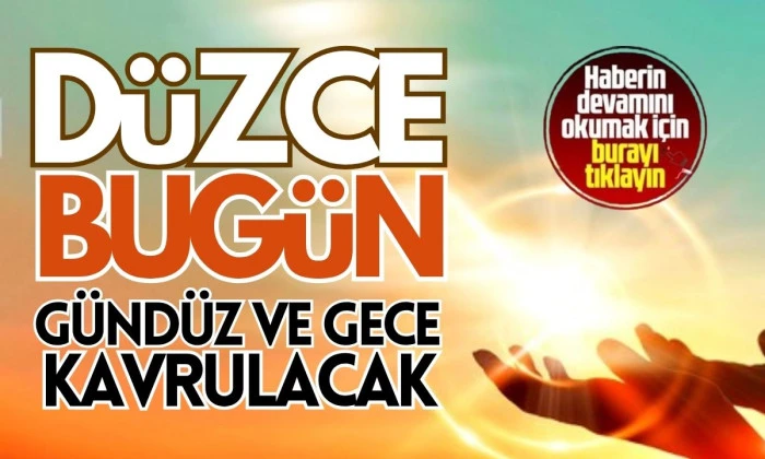 Düzce sıcaktan kavrulacak! 