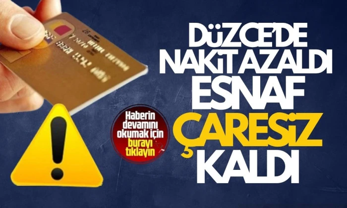 Düzceli Esnaf dert yanıyor! 