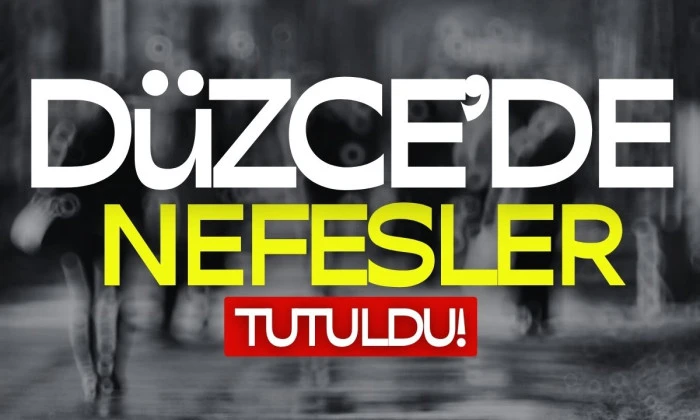 Nefesler tutuldu
