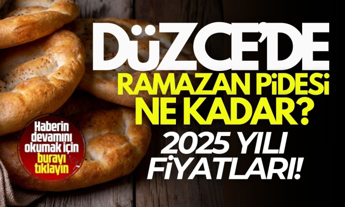 Düzce'de 2025 yılı Ramazan Pidesi fiyatları!