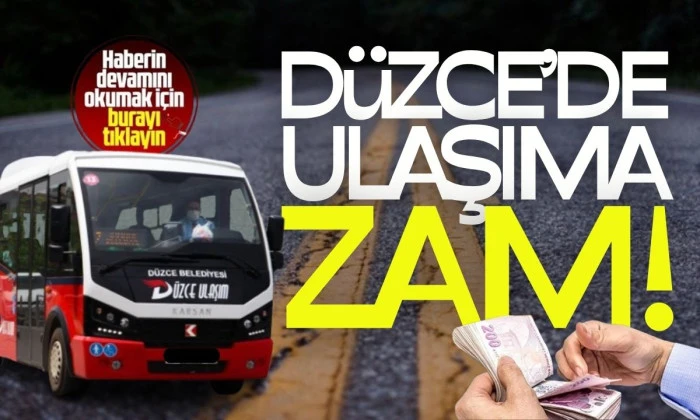 Düzce ilinde ulaşıma zam geldi!