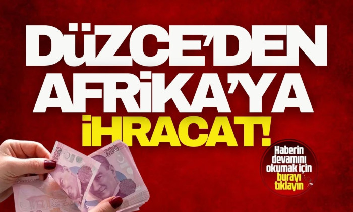Düzce’den Afrika’ya ihracat fırsatları konuşuldu!