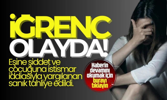 Bolu'da eşine şiddet ve çocuğuna istismar iddiasıyla yargılanan sanık tahliye edildi