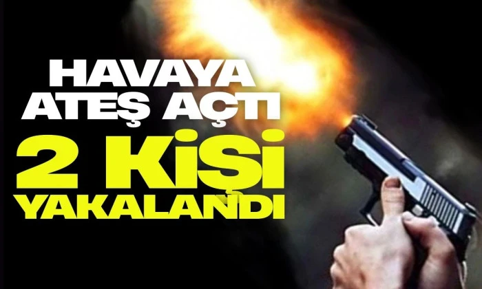 Bahçesinde havaya ateş eden 2 kişi yakalandı