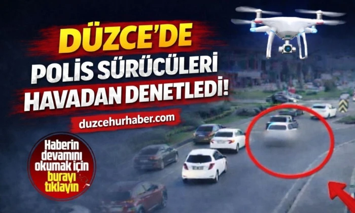 Kural ihlali yapan s&uuml;r&uuml;c&uuml;ler havadan tespit edildi
