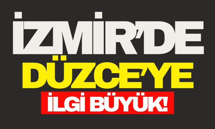 Fuar İzmir’de Düzce’ye ilgi büyük