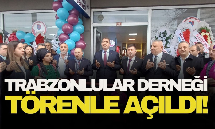 Trabzonlular derneğine yeni yerine muhteşem törenle kavuştu
