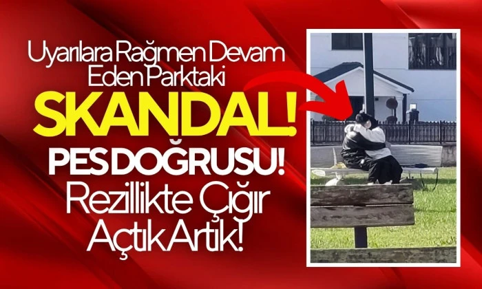 Parkta uygunsuz hareketler tepki &ccedil;ekti: Uyarılara rağmen devam ettiler