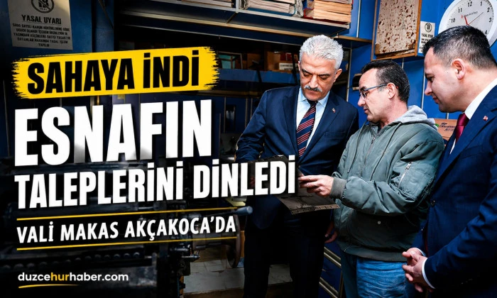 Vali Makas'tan Ak&ccedil;akoca esnafı ile hasbihal etti