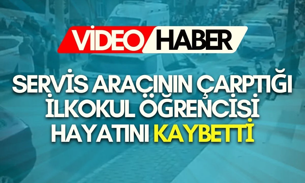 1. SINIF &Ouml;ĞRENCİSİ ELANUR SERVİS TARAFINDAN EZİLDİ