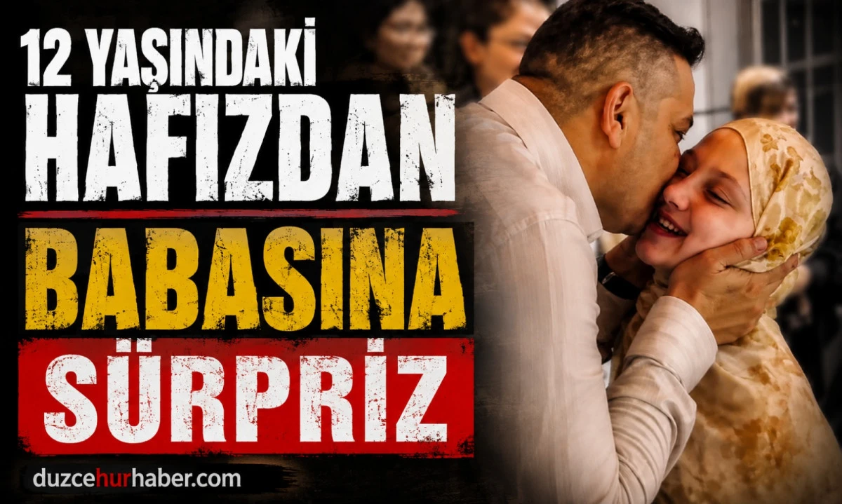 12 Yaşındaki Hafızdan Babasına Duygulandıran S&uuml;rpriz