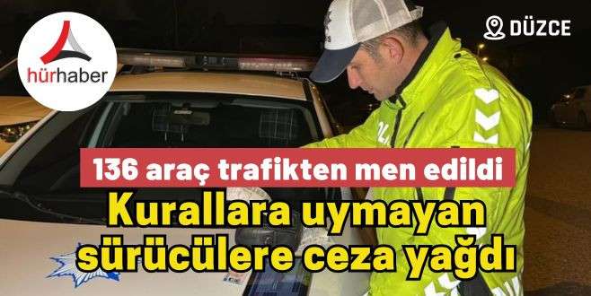 136 araç trafikten men edildi