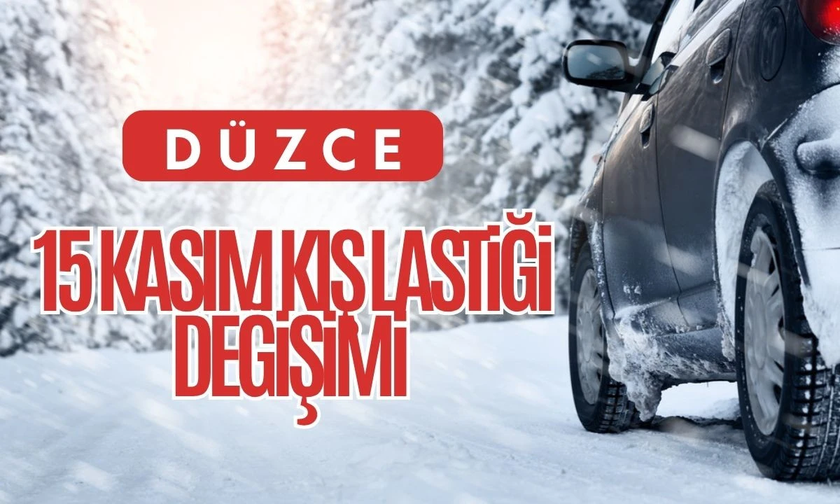 15 Kasım Kış Lastiği Değişimi Düzce'de