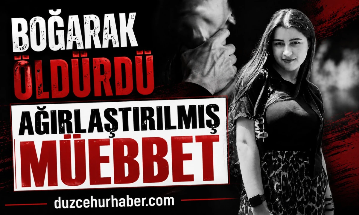17 Yaşındaki Hasret'i &Ouml;ld&uuml;ren Sanığa Ağırlaştırılmış M&uuml;ebbet