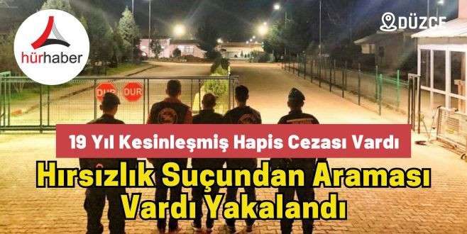 19 Yıl Kesinleşmiş Hapis Cezası Vardı 