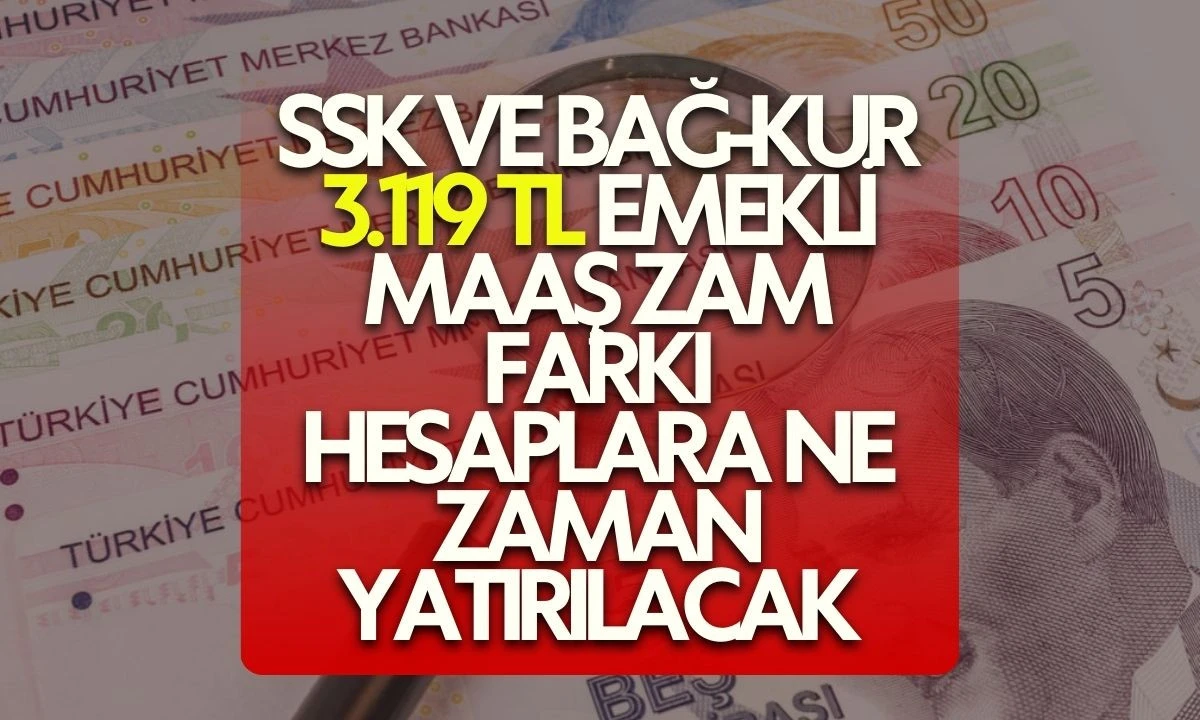 2026 Emekli maaş zam farkı hesaplara ne zaman yatırılacak 