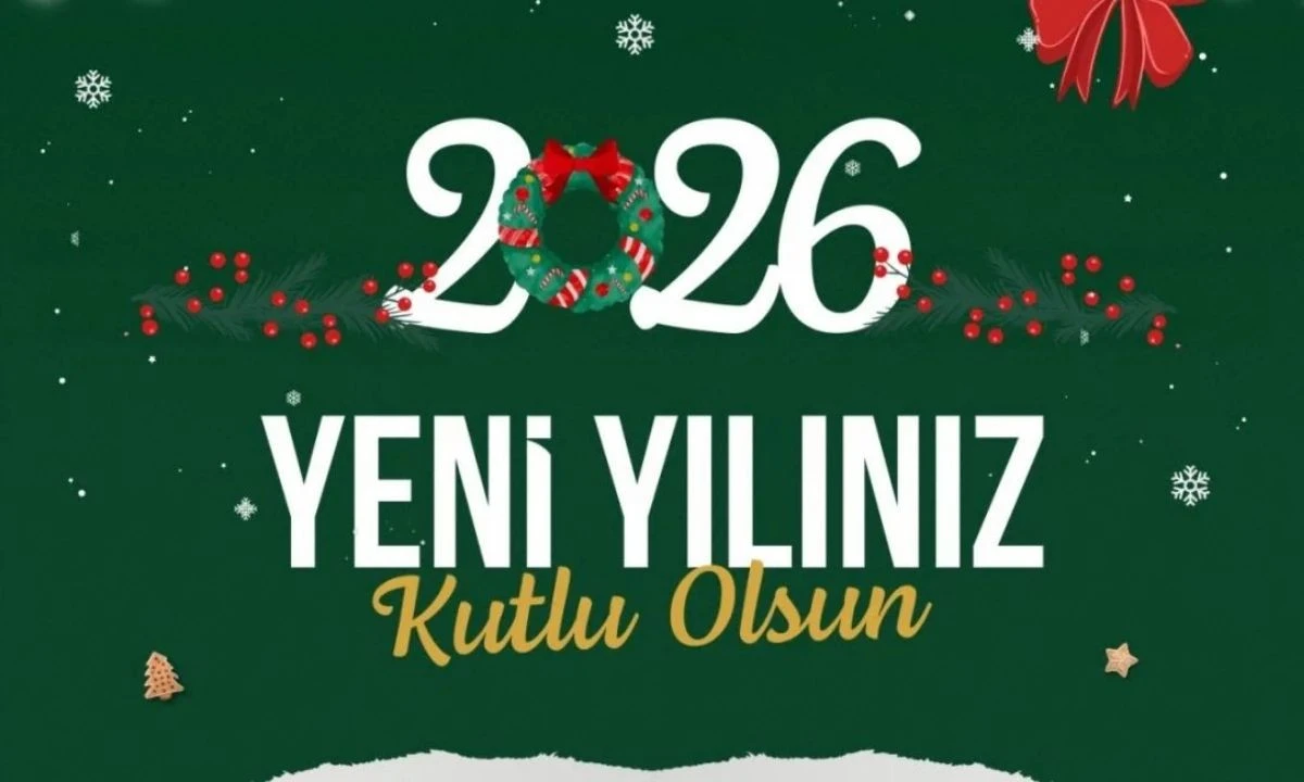 2026 YILINDA EN &Ccedil;OK ATILAN YENİ YIL KUTLU OLSUN MESAJLARI