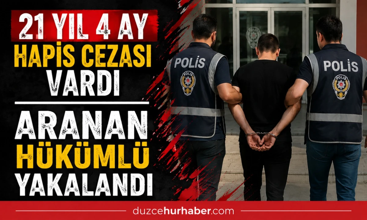 21 Yıl 4 Ay Hapis Cezası Bulunan H&uuml;k&uuml;ml&uuml; Yakalandı