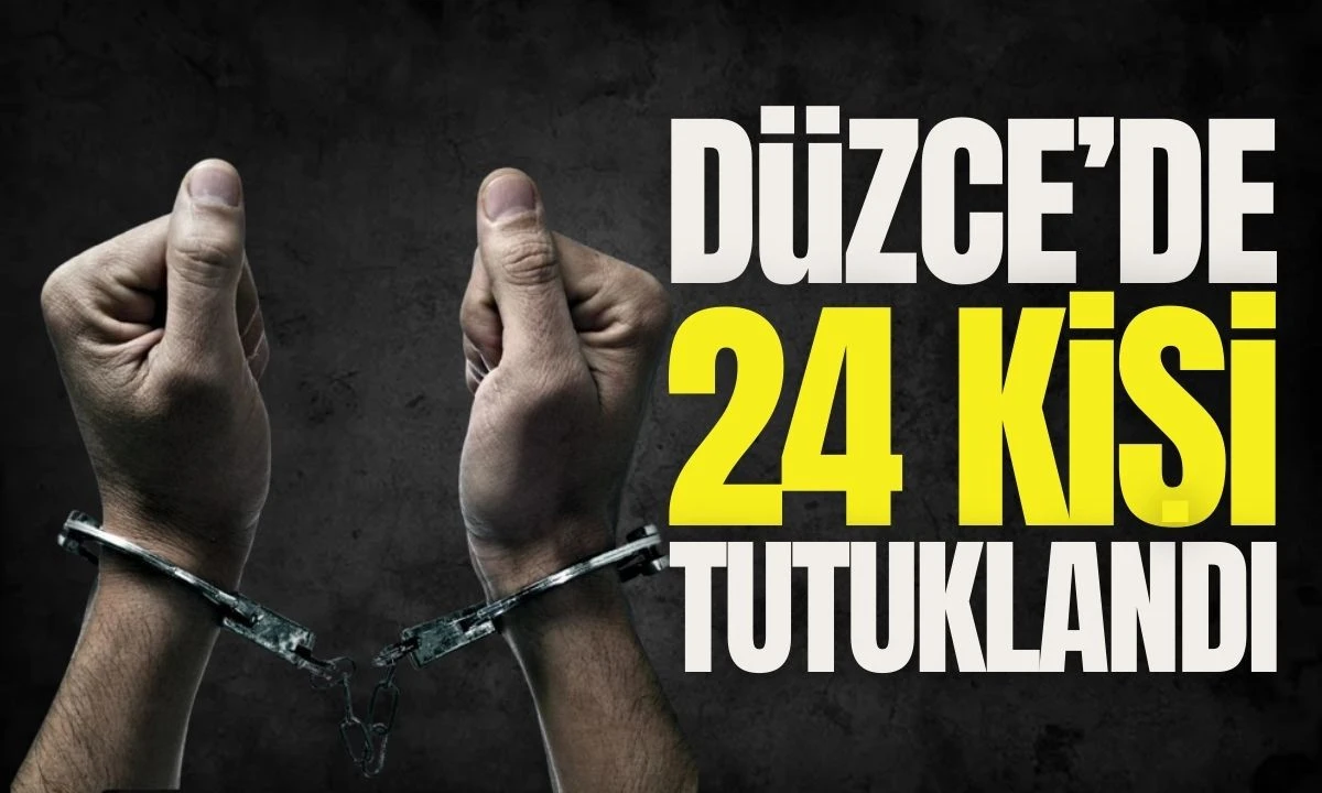 24 kişi tutuklandı