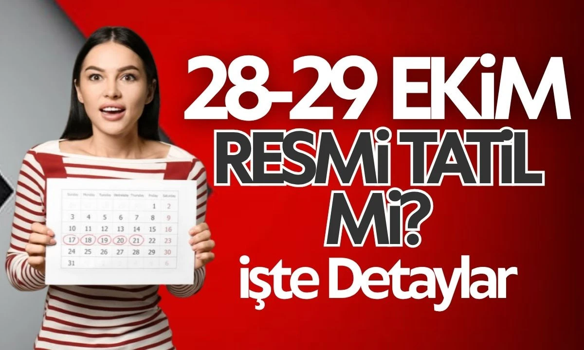 28-29 Ekim resmi tatil mi? İşte 2025 tatil tarihler..