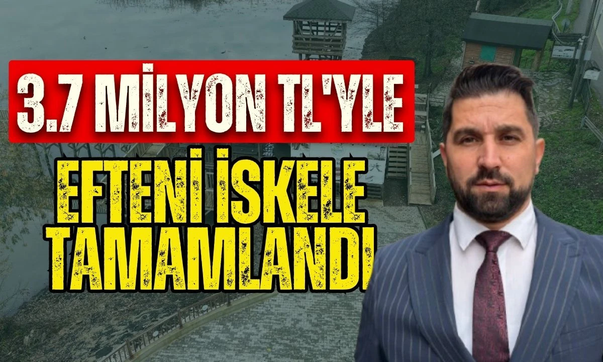 3.7 Milyon TL'yle Efteni İskele Tamamlandı