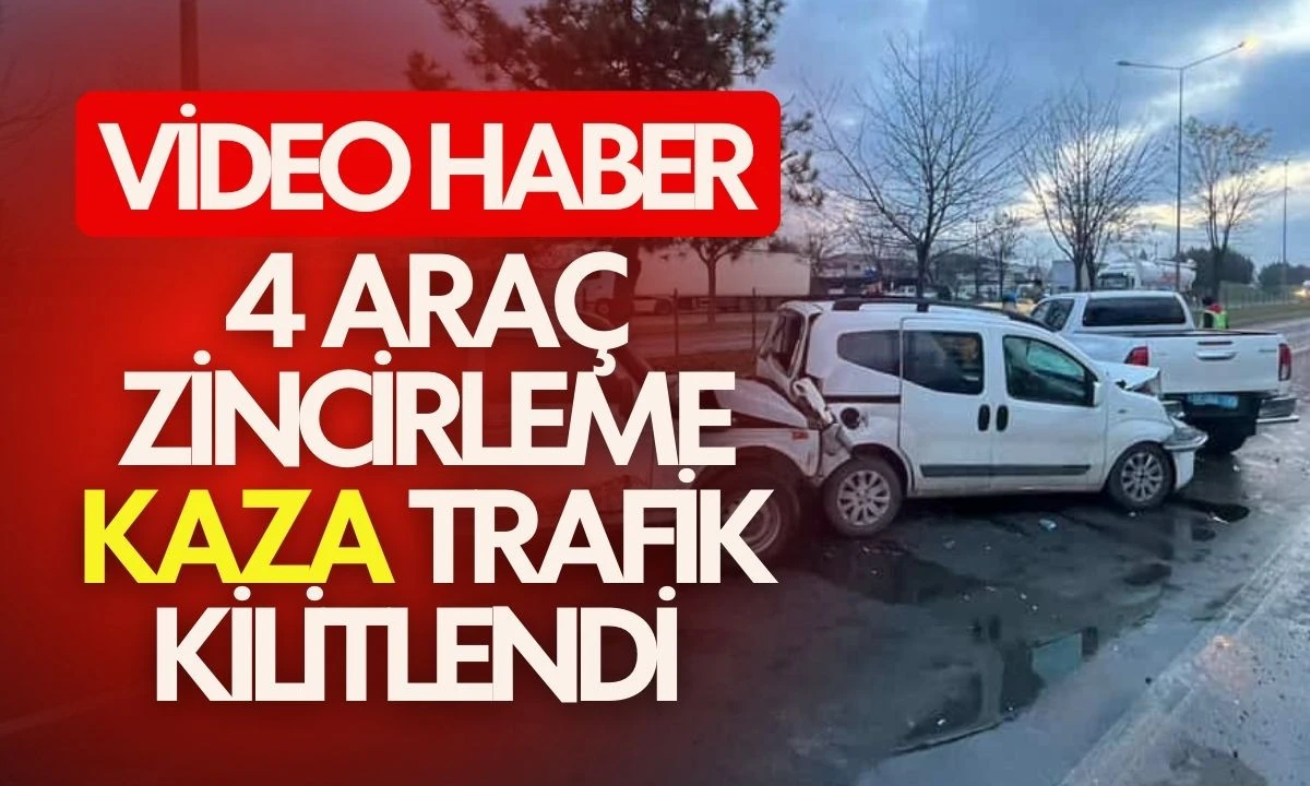 4 Ara&ccedil; Zincirleme Kaza: Trafik Kilitlendi 