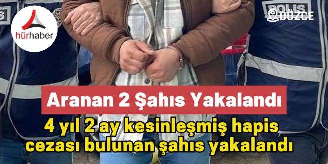 4 yıl 2 ay kesinleşmiş hapis cezası bulunan şahıs yakalandı 