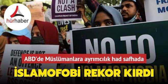 ABD'de Müslümanlara ayrımcılık had safhada.... İslamofobi rekor kırdı