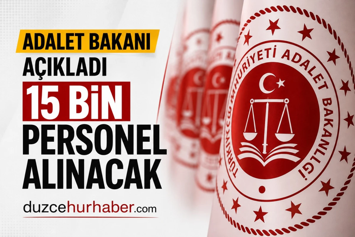 Adelet Bakanı a&ccedil;ıkladı:15 Bin personel alınacak 