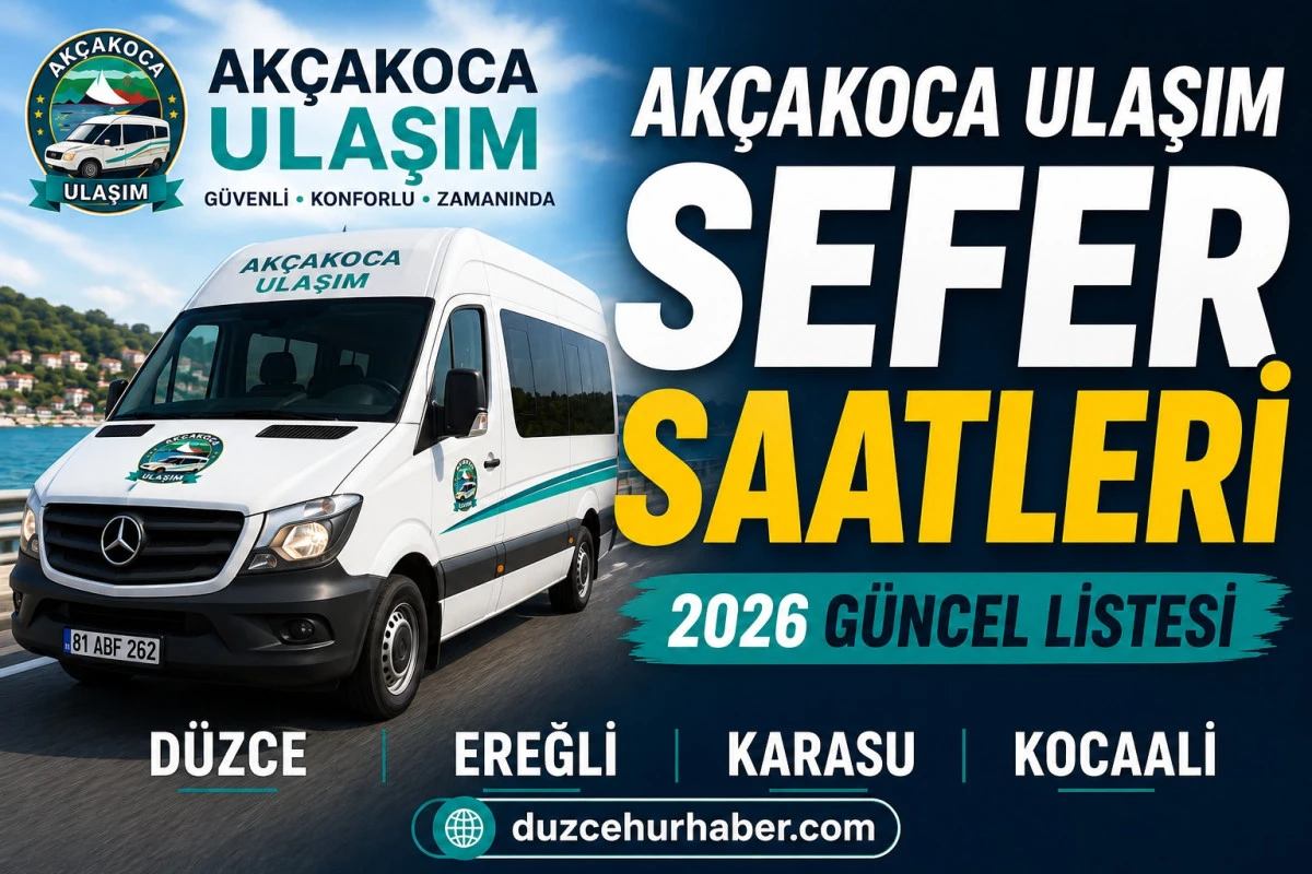 Ak&ccedil;akoca Ulaşım Sefer Saatleri 2026: D&uuml;zce, Ereğli, Karasu ve Kocaali G&uuml;ncel Saatleri