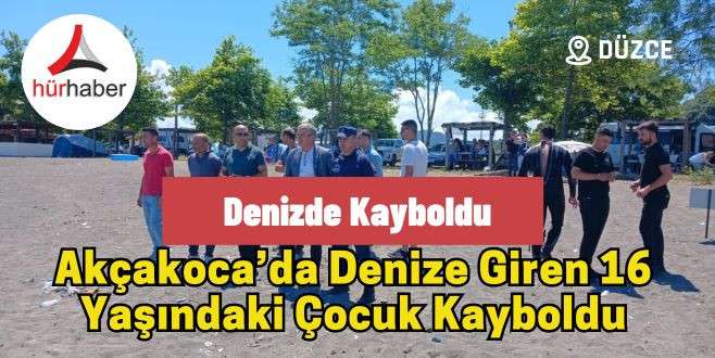 Akçakoca'da 16 yaşındaki İbrahim Kolcu, denizde kayboldu