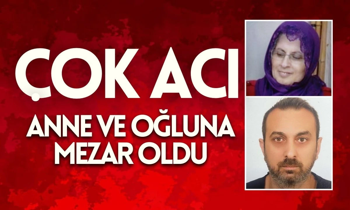 Anne ve oğluna mezar oldu