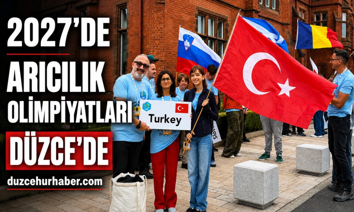 Arıcılık Olimpiyatları 2027'de D&uuml;zce'de D&uuml;zenlenecek