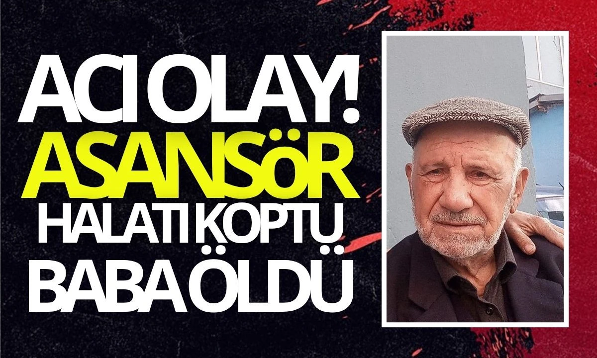 Asansör Halatı Koptu: Baba öldü