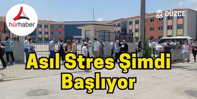 Asıl stres şimdi başlıyor