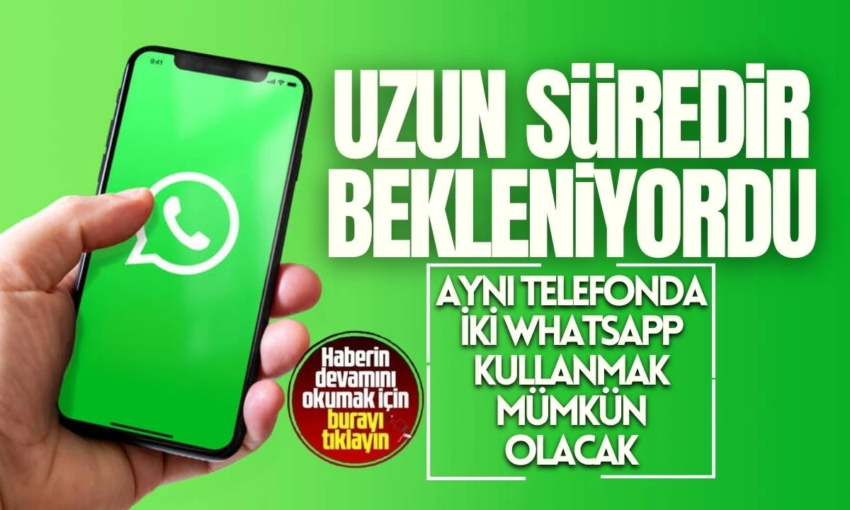 Aynı Telefonda iki WhatsApp Kullanmak mümkün olacak İşte 2025-2026