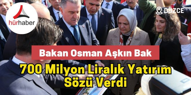 Bakan Osman Aşkın Bak 700 milyon liralık yatırım sözü verdi
