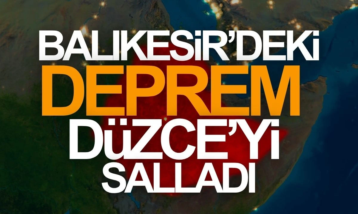 Balıkesir'deki Deprem Düzce'yi de Salladı