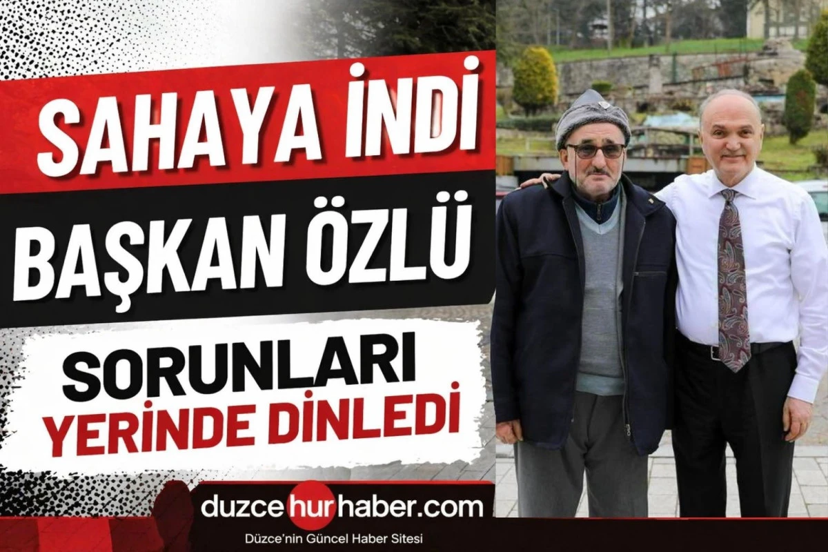 Başkan &Ouml;zl&uuml; sahada: Vatandaşın taleplerini yerinde dinliyor