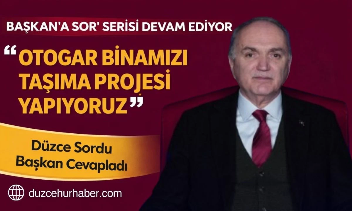 Başkan Soruları Yanıtladı &ldquo;Otogar binamızı taşıma projesi yapıyoruz&rdquo;