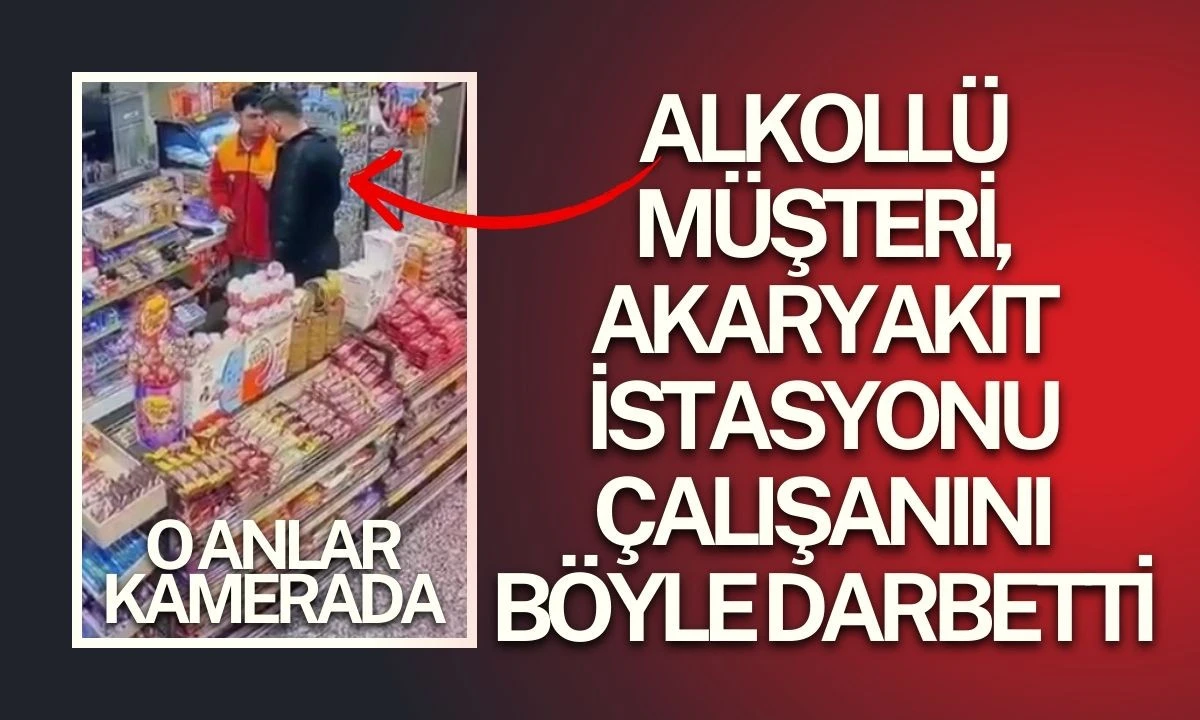 Benzin İstasyonunda Alkollü Şiddet Olayı