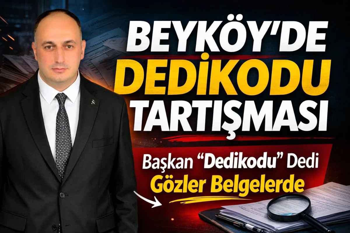 Beyk&ouml;y&rsquo;de Tartışma B&uuml;y&uuml;yor: Başkan Fatih Ocak &ldquo;Dedikodu&rdquo; Dedi, G&ouml;zler Belgelerde
