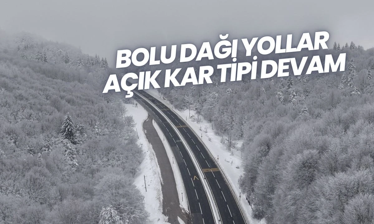 Bolu Dağı Yollar A&ccedil;ık: Kar Tipi Devam